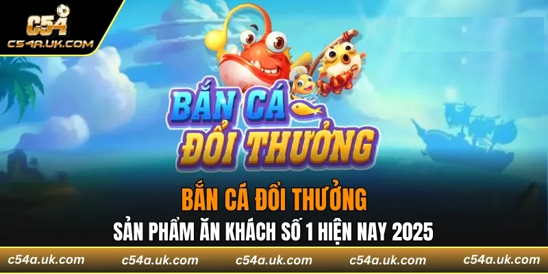bắn cá đổi thưởng