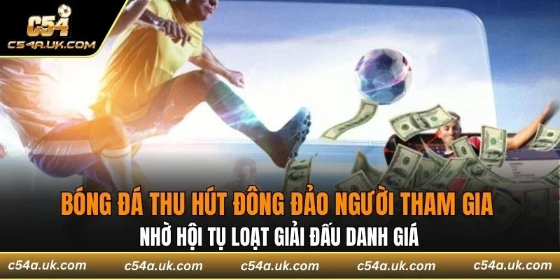Bóng đá thu hút đông đảo người tham gia