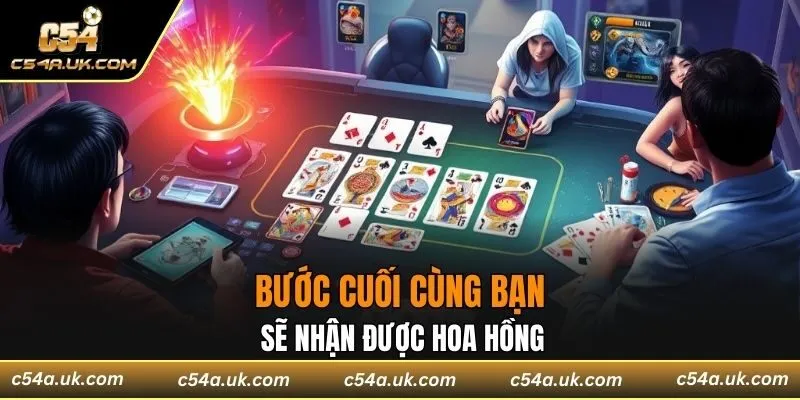 Bước cuối cùng bạn sẽ nhận được hoa hồng