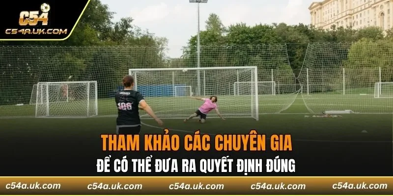 Các chuyên gia sẽ đưa ra những nhận định chính xác đến 90%
