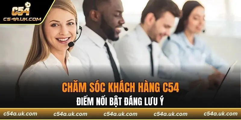Các khía cạnh nổi trội trong dịch vụ chăm sóc khách hàng C54