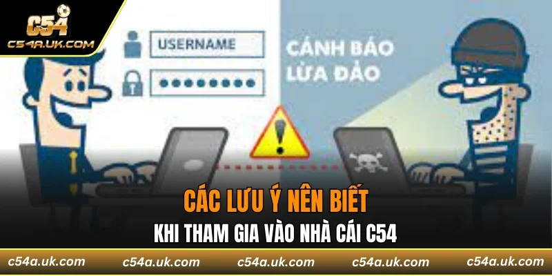 Các lưu ý nên biết khi tham gia vào nhà cái C54
