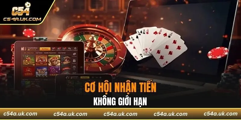 Cơ hội nhận tiến không giới hạn