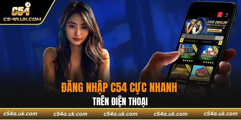 Đăng nhập C54 cực nhanh trên điện thoại