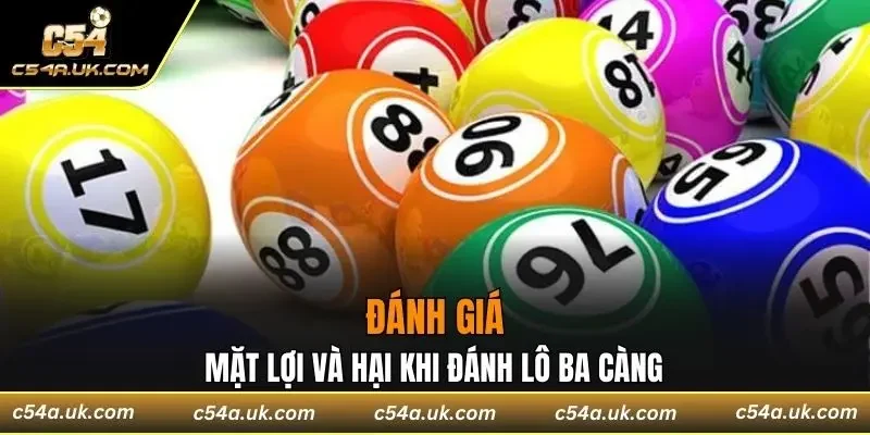 Đánh giá mặt lợi và hại khi đánh lô ba càng