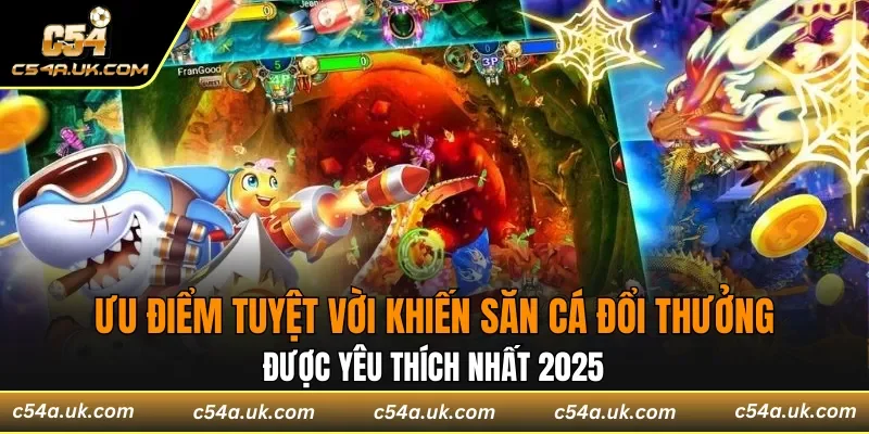Điểm mạnh tuyệt vời khi tham gia bắn cá đổi thưởng