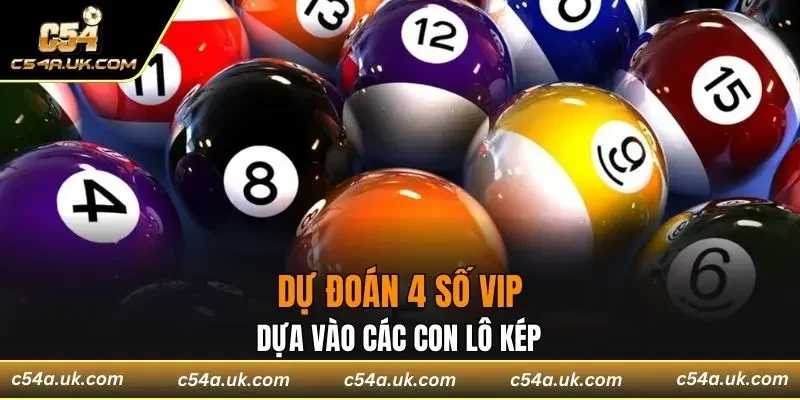 Dự đoán 4 số VIP dựa vào các con lô kép