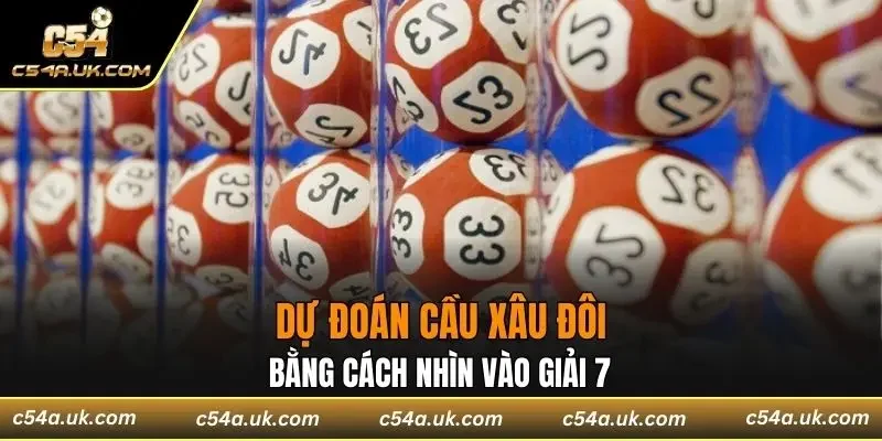 Dự đoán cầu xâu đôi bằng cách nhìn vào giải 7