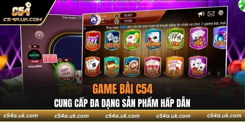 Game bài C54 cung cấp đa dạng sản phẩm hấp dẫn