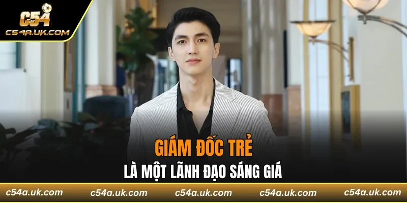 Giám đốc trẻ là một nhân tố lãnh đạo sáng