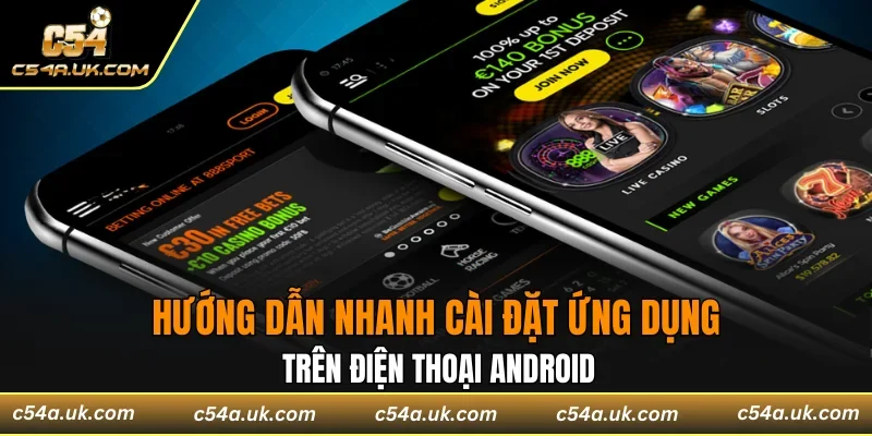 Hướng dẫn nhanh cài đặt ứng dụng trên điện thoại Android