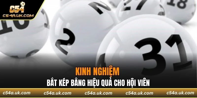 Kinh nghiệm bắt kép bằng hiệu quả cho hội viên