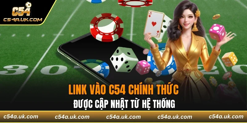 Link vào C54 chính thức được cập nhật từ hệ thống