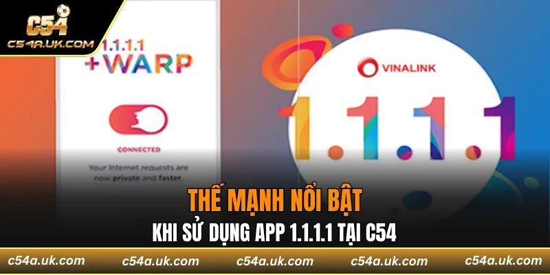 Lợi thế thú vị khi sử dụng app 1.1.1.1