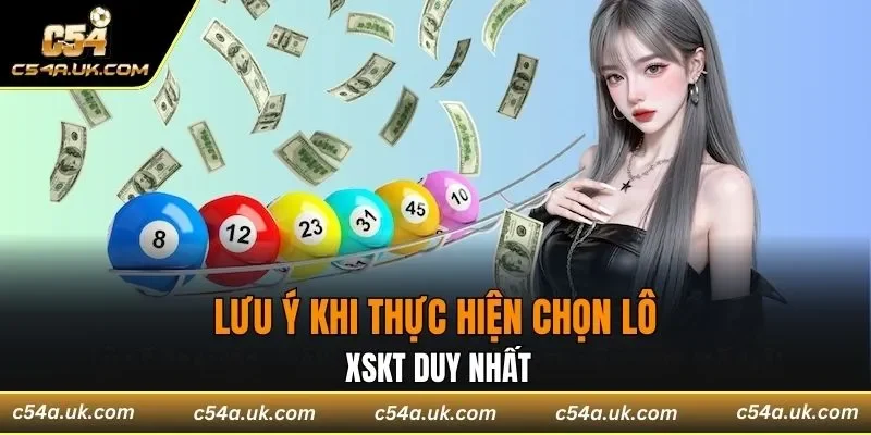 Lưu ý khi thực hiện chọn lô XSKT duy nhất