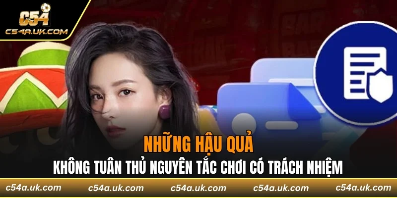 Những cái kết khi không tuân thủ nguyên tắc chơi có trách nhiệm