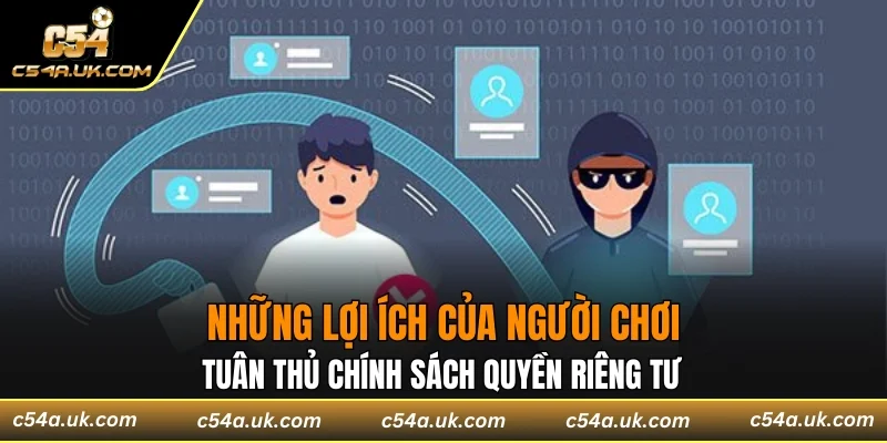 Những lợi ích của người chơi khi tuân thủ chính sách quyền riêng tư