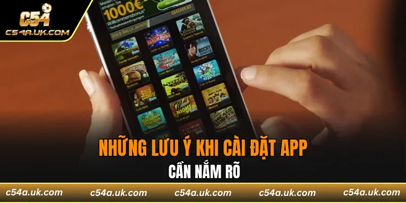 Những lưu ý khi cài đặt app cần nắm rõ