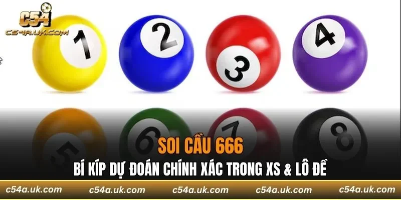 Soi cầu 666 chính là bí kíp dự đoán chính xác trong XS & lô đề