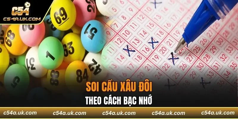 Soi cầu xâu đôi theo cách bạc nhớ