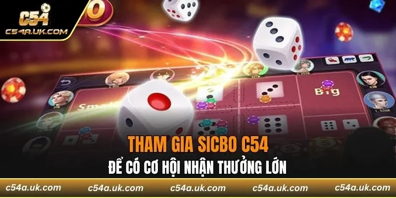 Tham gia Sicbo C54 để có cơ hội nhận thưởng lớn