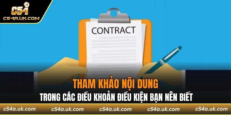 Tham khảo nội dung trong các điều khoản điều kiện bạn nên biết