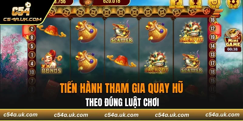 Tiến hành tham gia quay hũ theo đúng luật chơi